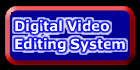 Digital Video Editing System
